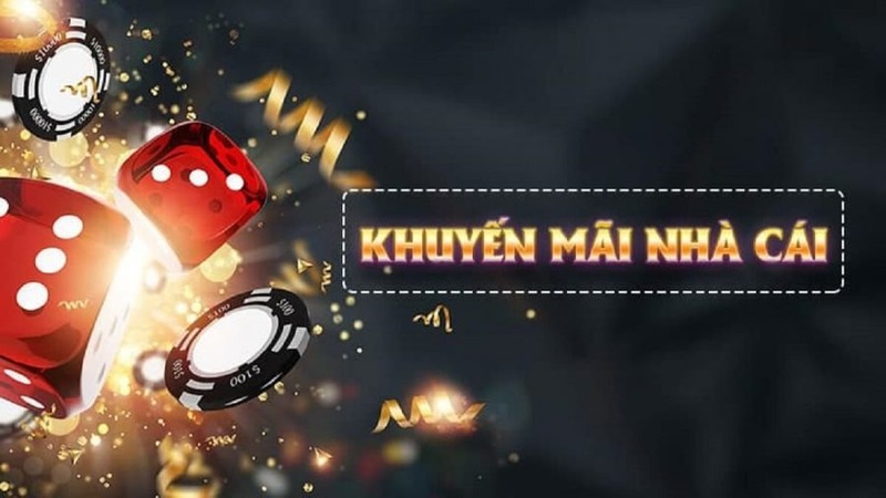 khuyen mai nha cai Khuyến mãi từ nhà cái