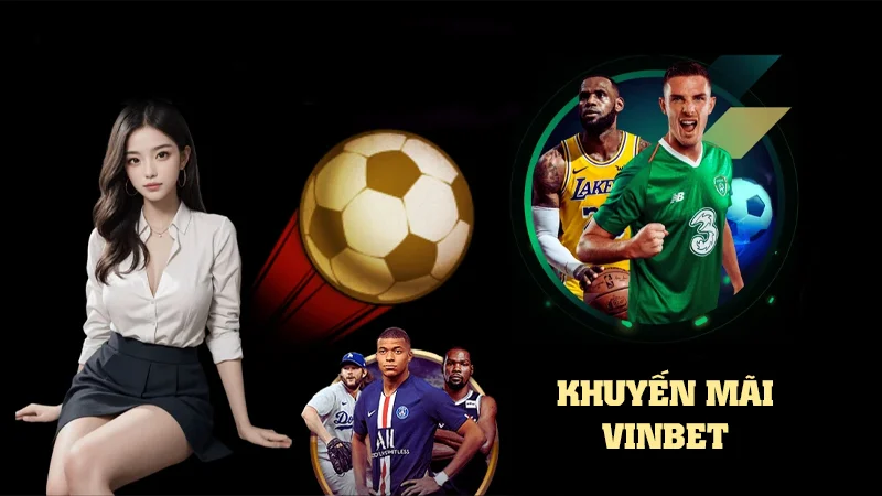 khuyen mai vinbet 3 Mỗi khuyến mãi luôn có yêu cầu khác nhau cho bet thủ
